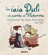 La iaia Duli i els contes de Vilatorreta