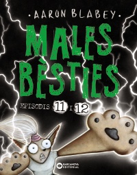 Males bèsties. Episodis 11 i 12