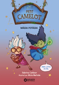 Petit Camelot. Màgia potàgia