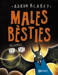 Males bèsties. Episodis 15 i 16