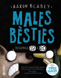 Males bèsties. Episodis 19 i 20