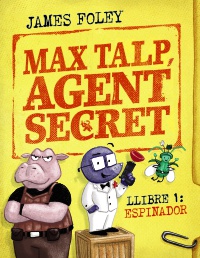 Max Talp, agent secret. Llibre 1: Espinador